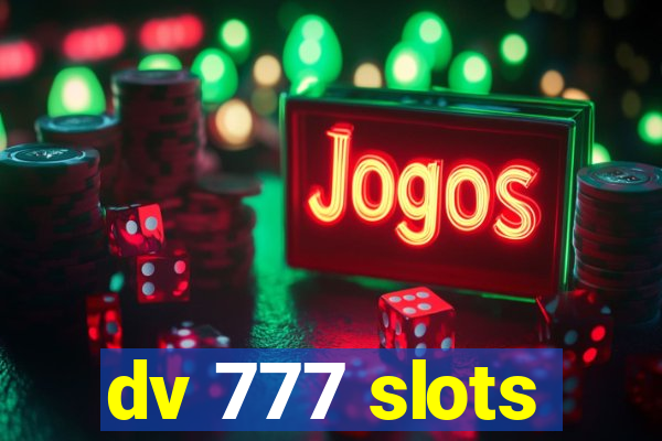 dv 777 slots